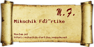 Mikschik Fürtike névjegykártya